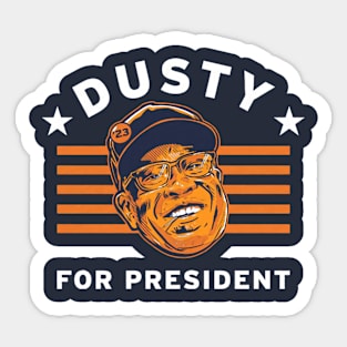 Dusty Baker For President Sticker